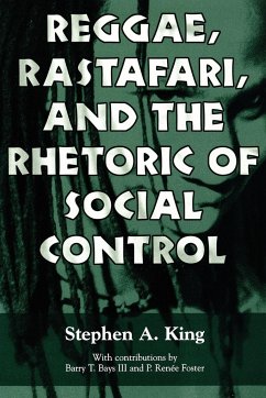 Reggae, Rastafari, and the Rhetoric of Social Control - King, Stephen A.; Foste, P. RenAÂ e