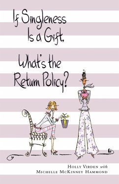 If Singleness Is a Gift, What's the Return Policy? - Virden, Holly; Hammond, Michelle Mckinney