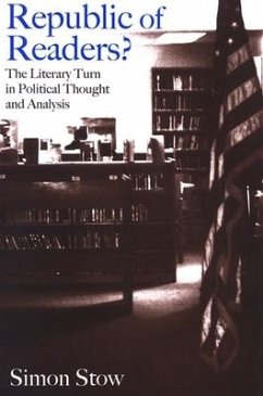 Republic of Readers?: The Literary Turn in Political Thought and Analysis - Stow, Simon