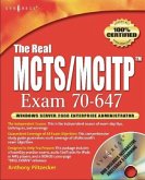 The Real MCTS/MCITP Exam 70-647 Prep Kit