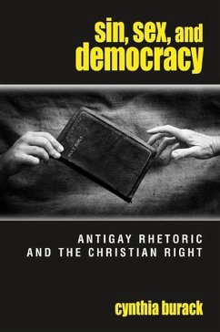 Sin, Sex, and Democracy: Antigay Rhetoric and the Christian Right - Burack, Cynthia