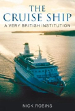 The Cruise Ship: A Very British Institution - Robins, Nick