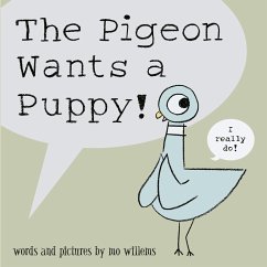 The Pigeon Wants a Puppy! - Willems, Mo