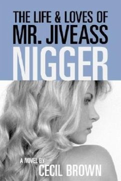 The Life and Loves of Mr. Jiveass Nigger - Brown, Cecil