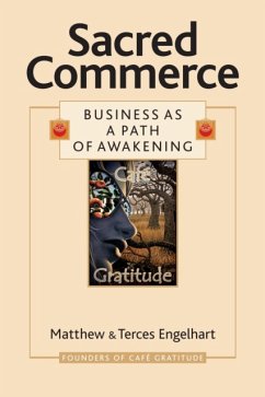 Sacred Commerce: Business as a Path of Awakening - Engelhart, Matthew; Engelhart, Terces