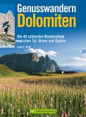 Genusswandern Dolomiten - Die 40 schönsten Wanderpfade zwischen Tal, Almen und Gipfeln