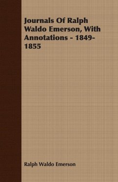 Journals Of Ralph Waldo Emerson, With Annotations - 1849-1855 - Emerson, Ralph Waldo