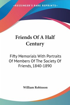 Friends Of A Half Century - Robinson, William