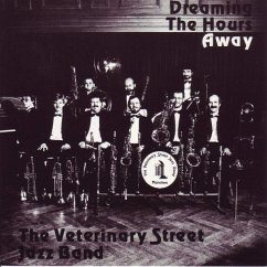 Dreaming The Hours Away - Veterinary Street Jazz Band,The