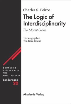 The Logic of Interdisciplinarity. 'The Monist'-Series - Peirce, Charles S.