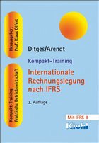 Kompakt-Training Internationale Rechnungslegung nach IFRS - Ditges, Johannes / Arendt, Uwe