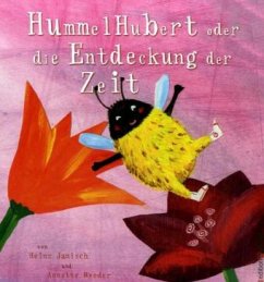 Hummelhubert oder die Entdeckung der Zeit - Janisch, Heinz; Roeder, Annette