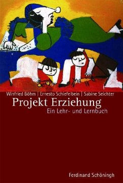 Projekt Erziehung - Böhm, Winfried / Schiefelbein, Ernesto / Seichter, Sabine
