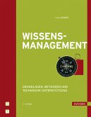 Wissensmanagement: Grundlagen, Methoden und technische Unterstützung