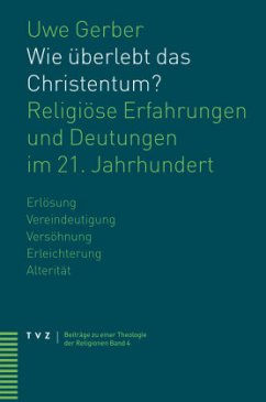 Wie überlebt das Christentum? - Gerber, Uwe