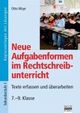 Neue Aufgabenformen im Rechtschreibunterricht, 7.-9. Klasse