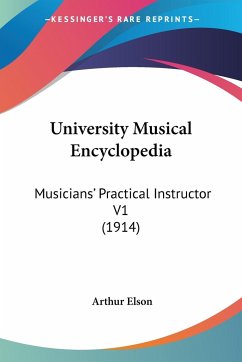 University Musical Encyclopedia - Elson, Arthur