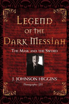 Legend of the Dark Messiah - Higgins, J. Johnson