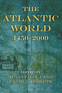 The Atlantic World - Toyin Falola; Kevin D. Roberts