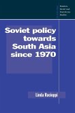 Soviet Policy Towards South Asia Since 1970