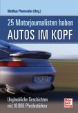 25 Motorjournalisten haben Autos im Kopf