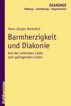 Barmherzigkeit und Diakonie - Benedict, Hans-Jürgen
