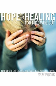 Hope and Healing for Kids Who Cut - Penner, Marv