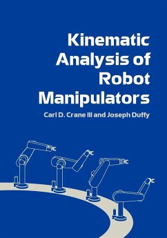 Kinematic Analysis of Robot Manipulators - Crane, Carl D. III Duffy, Joseph Crane III, Carl D.