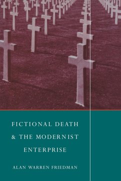 Fictional Death and the Modernist Enterprise - Friedman, Alan Warren