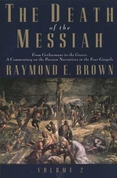 The Death of the Messiah, From Gethsemane to the Grave, Volume 2 - Brown, Raymond E.