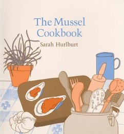The Mussel Cookbook - Hurlburt, Sarah