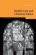 Health Care and Christian Ethics - Bild 1