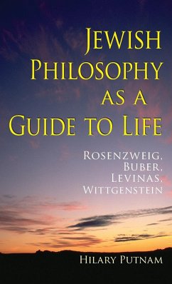 Jewish Philosophy as a Guide to Life - Putnam, Hilary