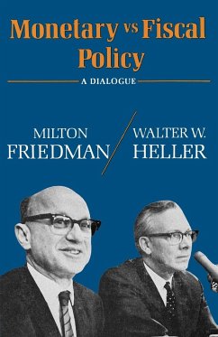 Monetary vs. Fiscal Policy - Friedman, Milton; Heller, Walter W.