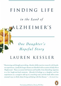 Finding Life in the Land of Alzheimer's - Kessler, Lauren