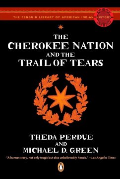 The Cherokee Nation and the Trail of Tears - Perdue, Theda; Green, Michael D
