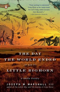 The Day the World Ended at Little Bighorn: A Lakota History - Marshall, Joseph M.