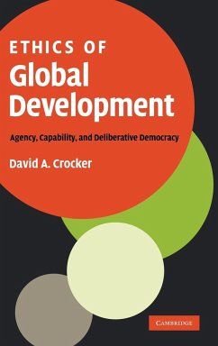 Ethics of Global Development - Crocker, David A.; David a., Crocker