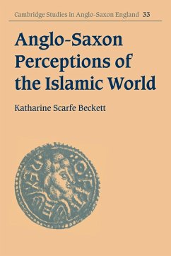 Anglo-Saxon Perceptions of the Islamic World - Scarfe Beckett, Katharine; Beckett, Katharine Scarfe