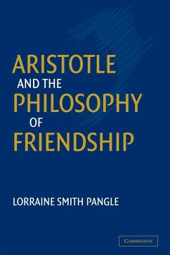 Aristotle and the Philosophy of Friendship - Pangle, Lorraine Smith; Lorraine Smith, Pangle