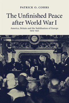 The Unfinished Peace after World War I - Cohrs, Patrick O.