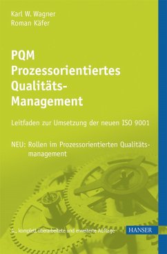 PQM - Prozessorientiertes Qualitätsmanagement: Leitfaden zur Umsetzung der neuen ISO 9001 - Wagner, Karl Werner