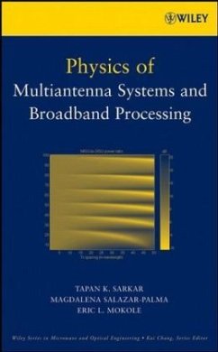 Physics of Multiantenna Systems and Broadband Processing - Sarkar, T. K.;Salazar-Palma, Magdalena;Mokole, Eric L.