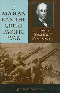 If Mahan Ran the Great Pacific War - Adams, John A