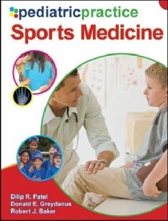 Pediatric Practice Sports Medicine - Patel, Dilip R.; Greydanus, Donald E.; Baker, Robert J.