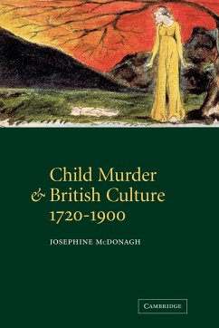 Child Murder and British Culture, 1720 1900 - Mcdonagh, Josephine