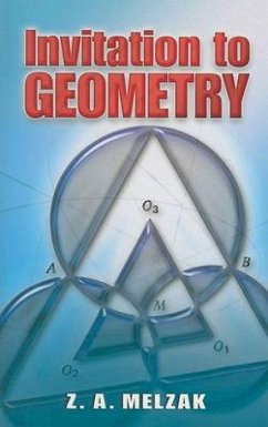 Invitation to Geometry - Melzak, Z A