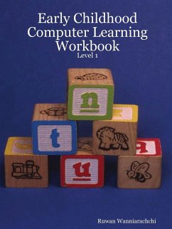 Early Childhood Computer Learning Workbook - Level 1 - Wanniarachchi, Ruwan