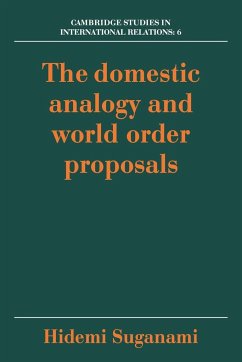 The Domestic Analogy and World Order Proposals - Suganami, Hidemi