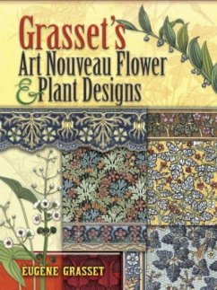 Grasset'S Art Nouveau Flower and Plant Designs - Grasset, Eugene